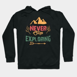 Never Stop Exploring Hoodie